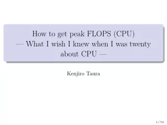 How to get peak FLOPS (CPU)   What I wish I knew when I was twenty  about CPU   Kenjiro Taura