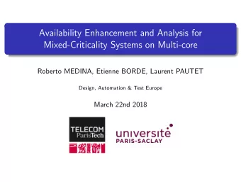 Availability Enhancement and Analysis for  Mixed-Criticality Systems on Multi-core  Roberto MEDINA,
