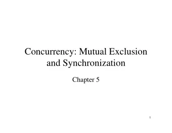 Concurrency: Mutual Exclusion  and Synchronization  Chapter 5  1  Concurrency  Concurrency arises