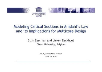Modeling Critical Sections in Amdahls Law  and its Implications for Multicore Design  Stijn