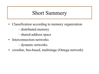 Short Summery   Classification according to memory organization   distributed memory