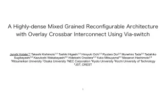 A Highly-dense Mixed Grained Reconfigurable Architecture  with Overlay Crossbar Interconnect Using