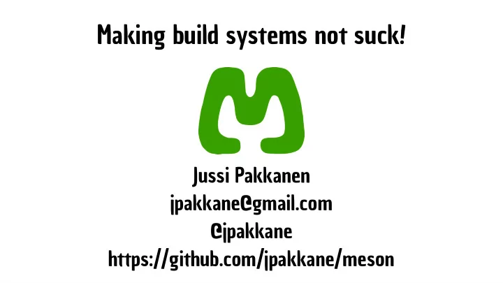 making build systems not suck