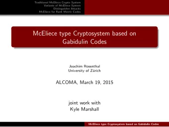 McEliece type Cryptosystem based on  Gabidulin Codes  Joachim Rosenthal  University of Z  urich