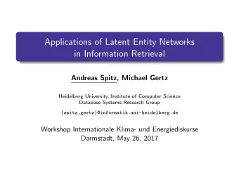 Applications of Latent Entity Networks  in Information Retrieval  Andreas Spitz, Michael Gertz