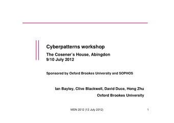 Cyberpatterns workshop  The Coseners House, Abingdon  9/10 July 2012  Sponsored by Oxford