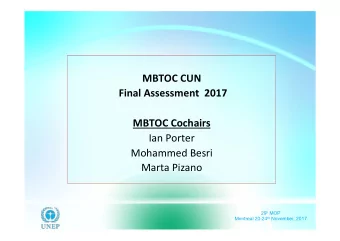 MBTOC CUN  Final Assessment  2017  MBTOC Cochairs  Ian Porter  Mohammed Besri  Marta Pizano 29 h