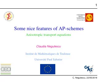 Some nice features of AP-schemes  Anisotropic transport equations  Claudia Negulescu  Institut de