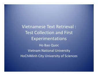 Vietnamese Text Retrieval :  Test Collection and First  Experimentations  Experimentations  Ho Bao