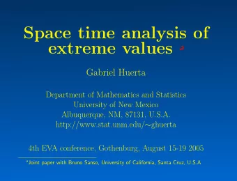 Space time analysis of extreme values a  Gabriel Huerta  Department of Mathematics and Statistics