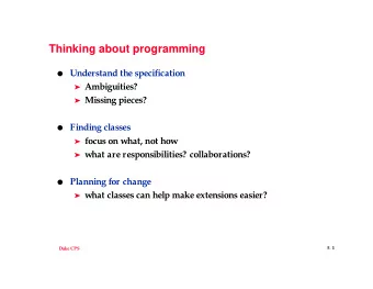 Thinking about programming  Understand the specification  Ambiguities?  Missing pieces?