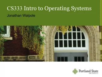 Course Overview  Who am I?  Jonathan Walpole  Professor at PSU since 2004, OGI 1989  2004