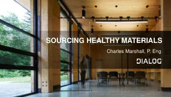 SOURCING HEALTHY MATERIALS  Charles Marshall, P. Eng  Our mission:  To meaningfully improve the