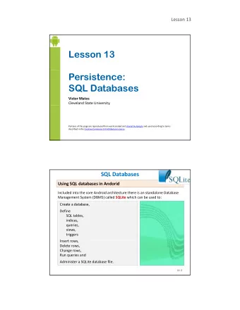 Lesson 13  Persistence:  SQL Databases Victor Matos Cleveland State University Portions of this
