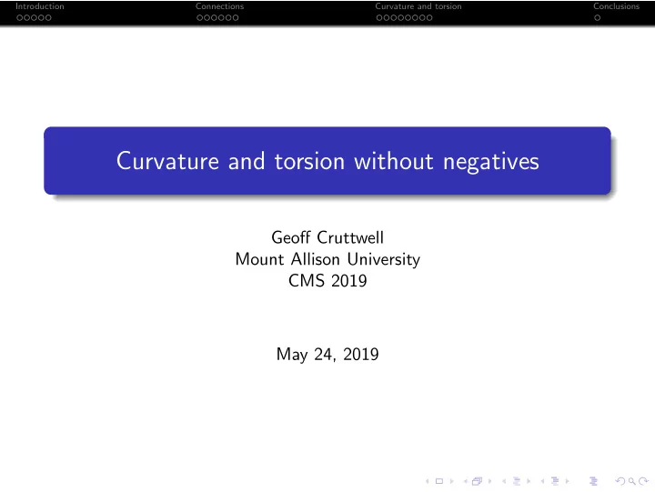 curvature and torsion without negatives