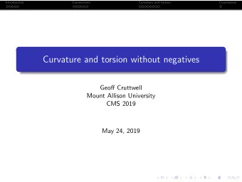 Curvature and torsion without negatives  Geoff Cruttwell  Mount Allison University  CMS 2019  May