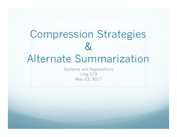compression strategies alternate summarization