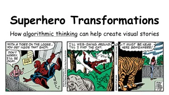 Superhero Transformations  How algorithmic thinking can help create visual stories  Introduction to