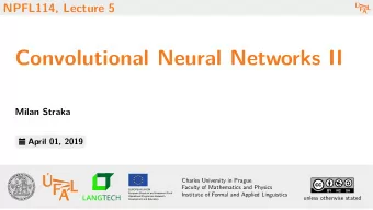 Convolutional Neural Networks II  Milan Straka  April 01, 2019  Charles University in Prague