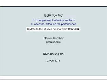 BGV Toy MC  1. Example event retention fractions  2. Aperture: effect on the performance  Update to