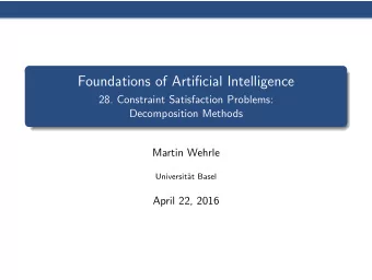 Foundations of Artificial Intelligence  28. Constraint Satisfaction Problems:  Decomposition