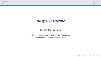 Prologs Cut Operator  Dr. Mattox Beckman  University of Illinois at Urbana-Champaign  Department