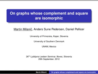 On graphs whose complement and square  are isomorphic  Martin Milani  c, Anders Sune Pedersen,