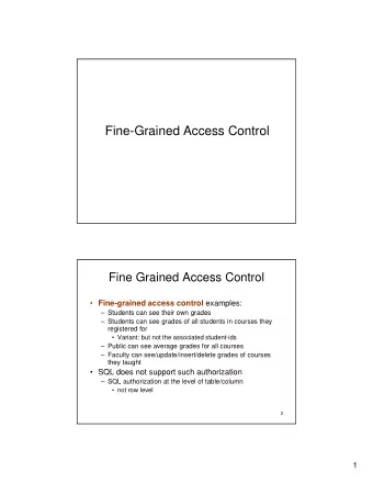 Fine-Grained Access Control  Fine Grained Access Control  Fine-grained access control examples: