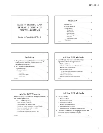 Overview  ECE 553: TESTING AND   Definition   Ad-hoc methods  TESTABLE DESIGN OF  Scan