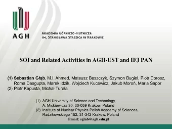 SOI and Related Activities in AGH-UST and IFJ PAN (1) Sebastian Gb , M.I. Ahmed, Mateusz