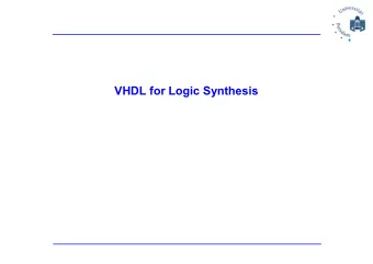VHDL for Logic Synthesis  Overview    Design Flow for Hardware Design    VHDL coding for