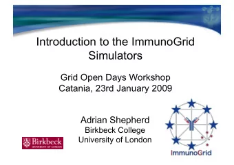 Introduction to the ImmunoGrid  Simulators  Grid Open Days Workshop  Catania, 23rd January 2009