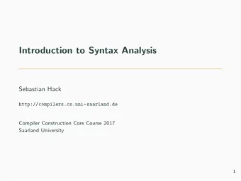Introduction to Syntax Analysis  Sebastian Hack  http://compilers.cs.uni-saarland.de  Compiler