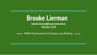 Brooke Lierman  brooke.lierman@house.state.md.us  410-841-3319  MSBA Environment &amp; Energy Law