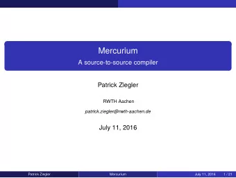Mercurium  A source-to-source compiler  Patrick Ziegler  RWTH Aachen