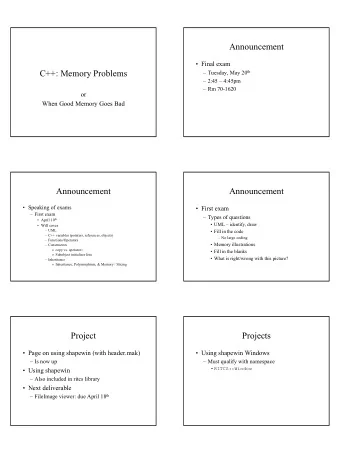 Announcement   Final exam  C++: Memory Problems  Tuesday, May 20 th   2:45  4:45pm