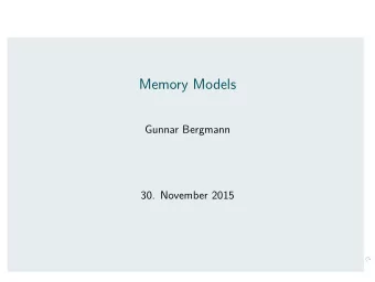 Memory Models  Gunnar Bergmann  30. November 2015  Manual memory management  RAII  Smart Pointers