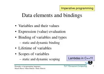 Data elements and bindings   Variables and their values   Expression (value) evaluation