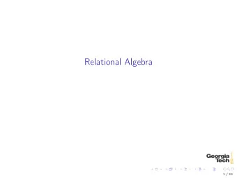 Relational Algebra  1 / 39  Relational Algebra  Relational model specifies stuctures and