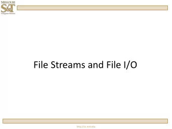 File Streams and File I/O  http://cs.mst.edu  Stream Operators  Insertion Operator