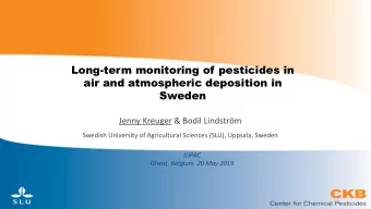 Long-term monitoring of pesticides in  air and atmospheric deposition in  Sweden  Jenny Kreuger