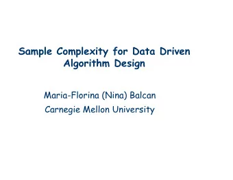 Algorithm Design  Maria-Florina (Nina) Balcan  Carnegie Mellon University  Analysis and Design of