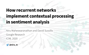 How recurrent networks  implement contextual processing  in sentiment analysis  Niru