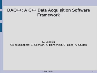 DAQ++: A C++ Data Acquisition Software  Framework  C. Lacasta  Co-developpers: E. Cochran, K.