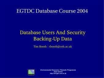 EGTDC Database Course 2004  Database Users And Security  Backing-Up Data  Tim Booth :