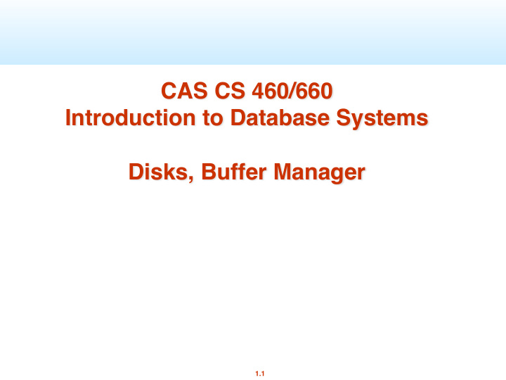 cas cs 460 660 introduction to database systems disks