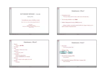 Databases: Why? DATABASE DESIGN I - 1DL300    Extremely prevalent   Web sites, banking,