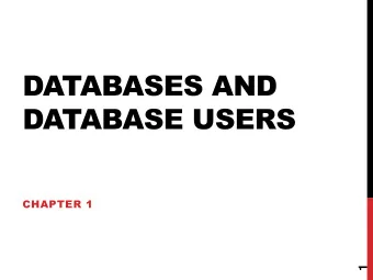 DATABASES AND  DATABASE USERS  CHAPTER 1  1  LECTURE OUTLINE    Introduction    An Example