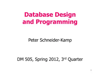 Database Design  and Programming  Peter Schneider-Kamp DM 505, Spring 2012, 3 rd Quarter  1  Course