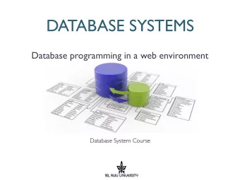 DATABASE SYSTEMS  Database programming in a web environment  Database System Course  AGENDA FOR